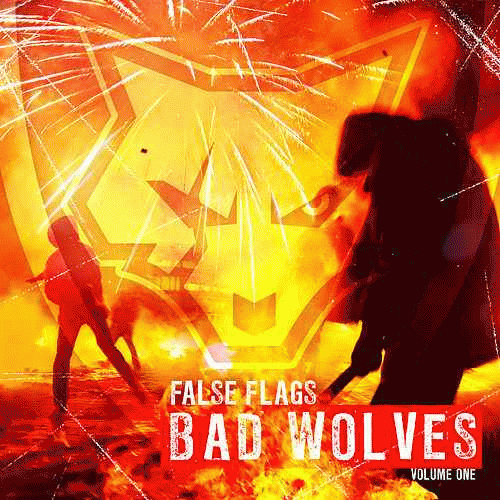Bad Wolves : False Flags Volume One